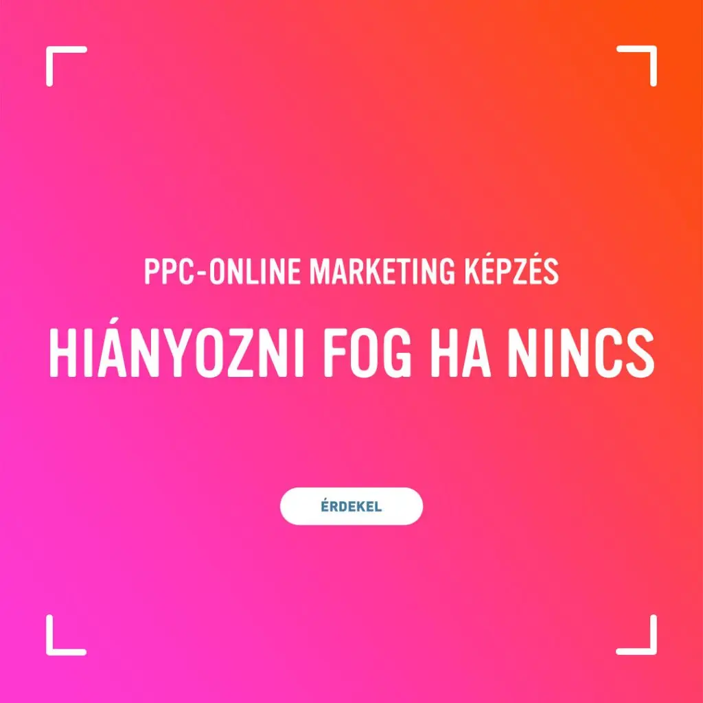 Ha nem tanulsz PPC - online marketinget, akkor hiányozni fog