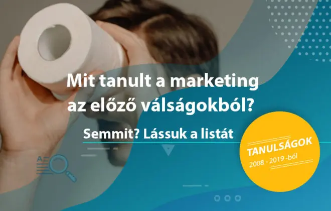 Mit tanult a marketing az előző válságból?