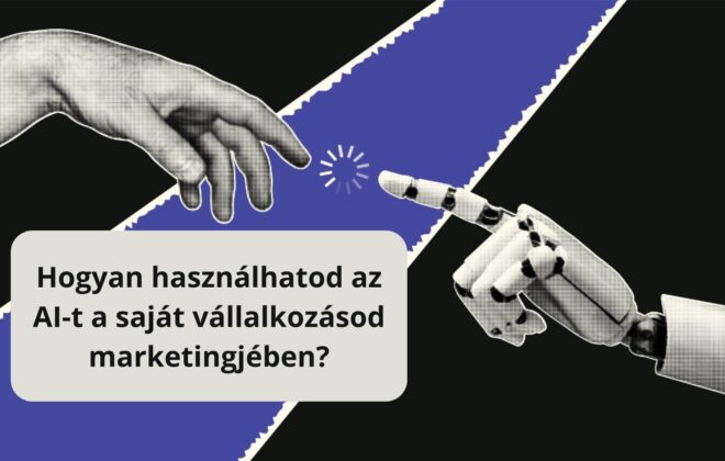 Hogyan használhatod az AI-t a saját vállalkozásod marketingjében? borítókép