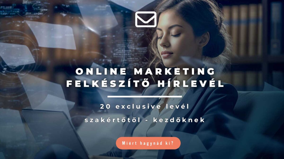 Ingyenes Online Marketing felkészítő hírlevél jelentkezés
